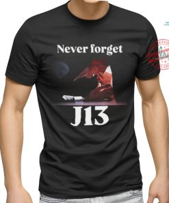 Never Forget J13 Trump T Shirt