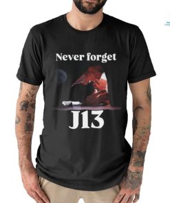 Never Forget J13 Trump T Shirt