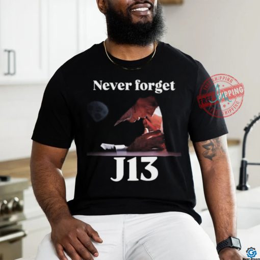 Never Forget J13 Trump T Shirt