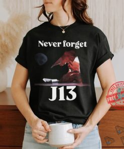 Never Forget J13 Trump T Shirt