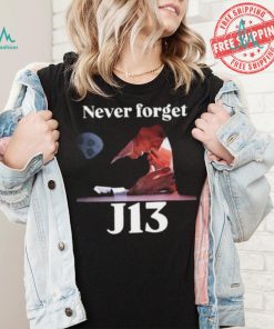 Never Forget J13 Trump shirt