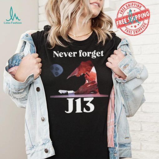 Never Forget J13 Trump shirt