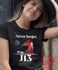 Never Forget J13 Trump shirt