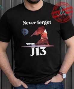 Never Forget J13 Trump shirt