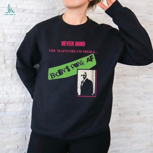 Never Mind The Mainstream Media Biden’s Punk Af Shirts