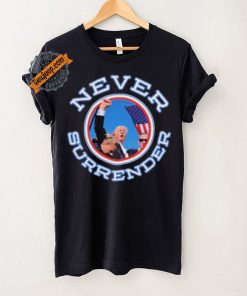 Never Surrender Donald Trump 2024 New Shirt
