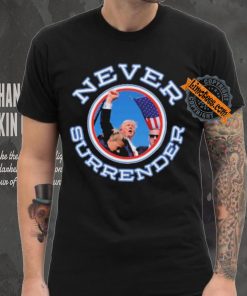 Never Surrender Donald Trump 2024 New Shirt