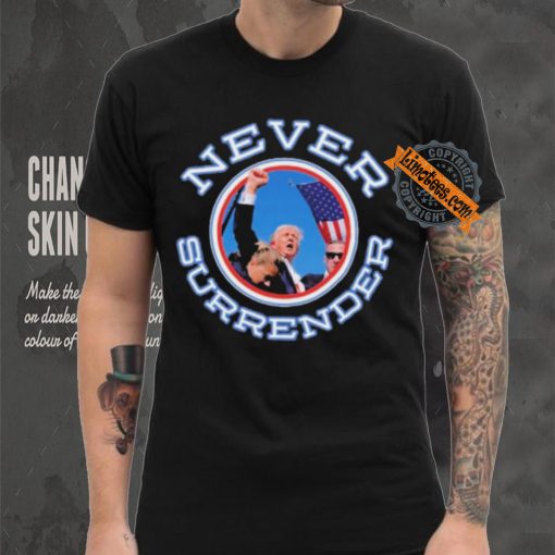 Never Surrender Donald Trump 2024 New Shirt