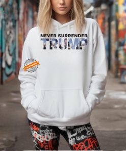 Never Surrender Trump Fist Pumping Shirt