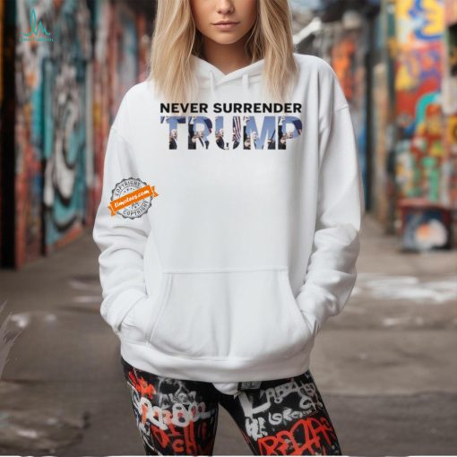 Never Surrender Trump Fist Pumping Shirt