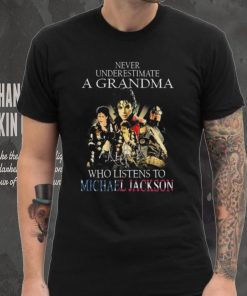 Never Underestimate A Grandma Who Listens To Michael Jackson signatures shirt