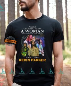 Never Underestimate A Woman Who Is A Fan Of Tame Impala And Loves Kevin Parker T Shirt