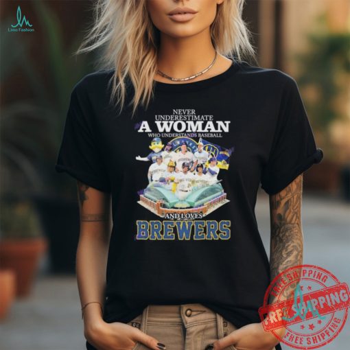 Never Underestimate A Woman Who Understands Baseball And Loves Milwaukee Brewers Unisex T Shirt