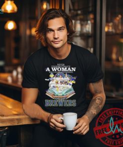 Never Underestimate A Woman Who Understands Baseball And Loves Milwaukee Brewers Unisex T Shirt