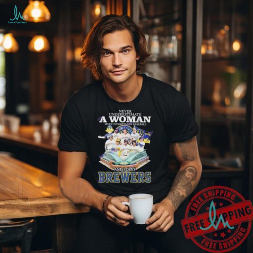 Never Underestimate A Woman Who Understands Baseball And Loves Milwaukee Brewers Unisex T Shirt