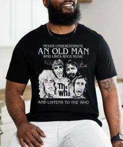 Never Underestimate An Old Man Who Likes Rock Music And Listens To The Who Signature Unisex T Shirt