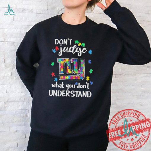 New York Giants Autism Don’t Judge What You Don’t Understand Shirt