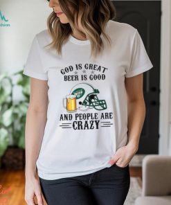 New York Jets God is Great Beer is Good And People Are Crazy Football NFL Shirt