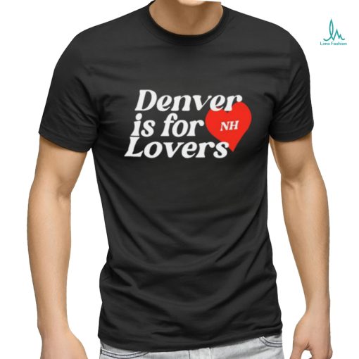 Niallhoran Denver Is For Lovers Shirt