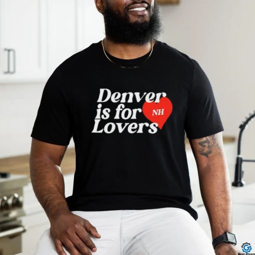 Niallhoran Denver Is For Lovers Shirt