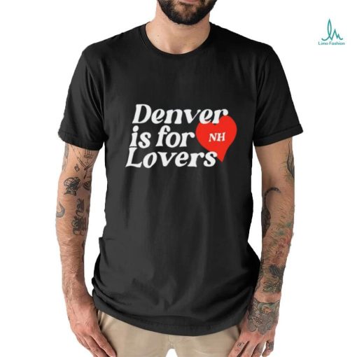 Niallhoran Denver Is For Lovers Shirt