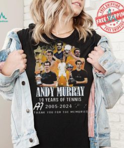 Nice 19 years of tennis andy murray 2005 2024 thank you for the memories shirt