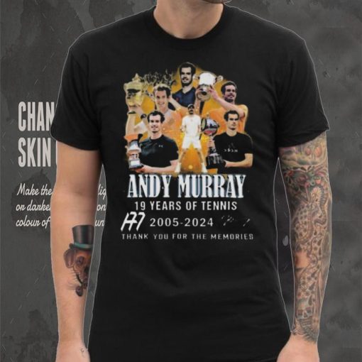 Nice 19 years of tennis andy murray 2005 2024 thank you for the memories shirt