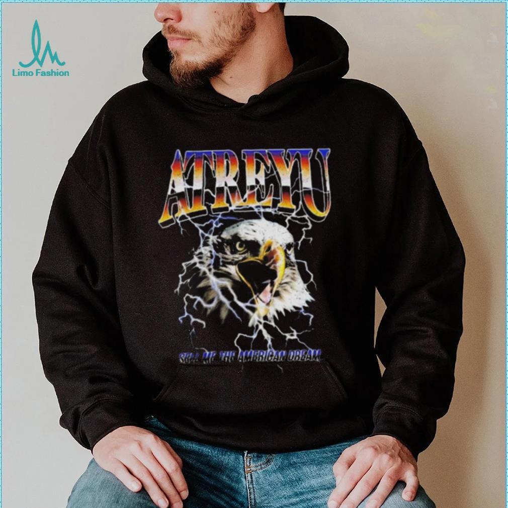 Nice Atreyu sell me the American dream 2024 shirt Nice Atreyu sell me the American dream 2024 shirt