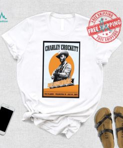 Nice Charley crockett jul 19 2024 the fillmore philadelphia pa shirt