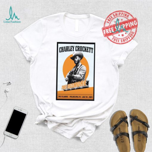 Nice Charley crockett jul 19 2024 the fillmore philadelphia pa shirt