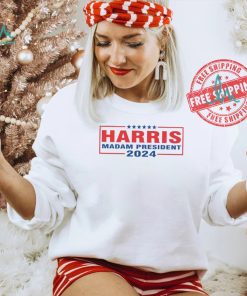 Nice Harris madam president 2024 supporter shirt