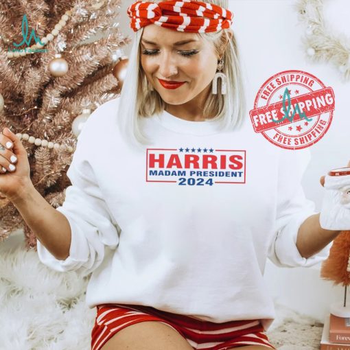 Nice Harris madam president 2024 supporter shirt