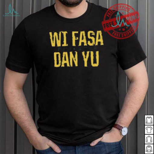 Nice Jamaica Wi Fasa Dan Yu T Shirt