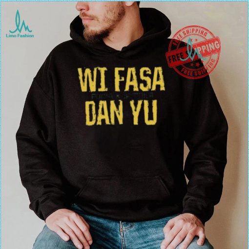 Nice Jamaica Wi Fasa Dan Yu T Shirt