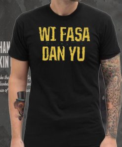 Nice Jamaica Wi Fasa Dan Yu T Shirt