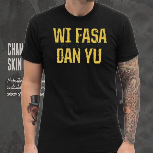 Nice Jamaica Wi Fasa Dan Yu T Shirt