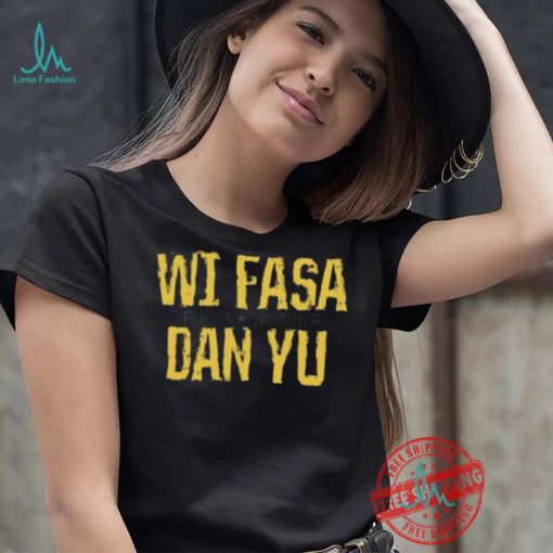 Nice Jamaica Wi Fasa Dan Yu T Shirt