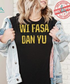 Nice Jamaica Wi Fasa Dan Yu T Shirt