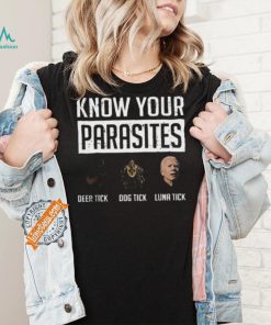 Nice Know your parasites shirt deer tick dog tick luna tick