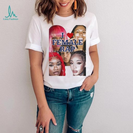 Nicki Sexyy Red Bbtrickz Anycia Karrahbooo I Love Female Rap Shirt