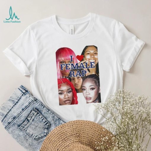 Nicki Sexyy Red Bbtrickz Anycia Karrahbooo I Love Female Rap Shirt