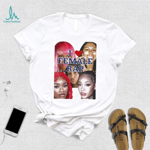 Nicki Sexyy Red Bbtrickz Anycia Karrahbooo I Love Female Rap Shirt