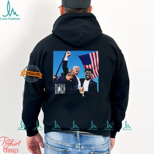 Nigga Of The Century Trump T Shirt