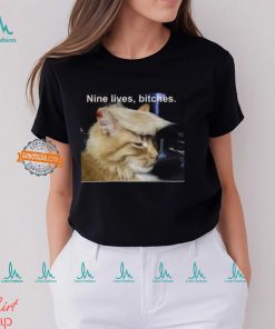 Nine Lives Bitches Tee Shirt
