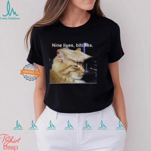 Nine Lives Bitches Tee Shirt