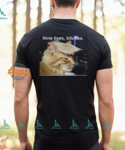 Nine Lives Bitches Tee Shirt