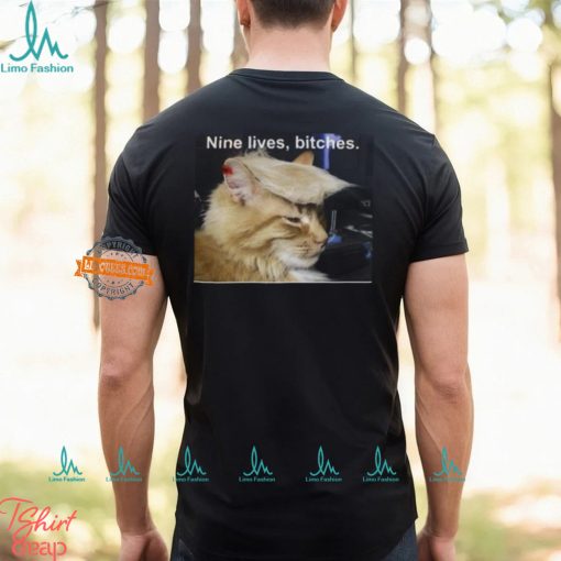 Nine Lives Bitches Tee Shirt