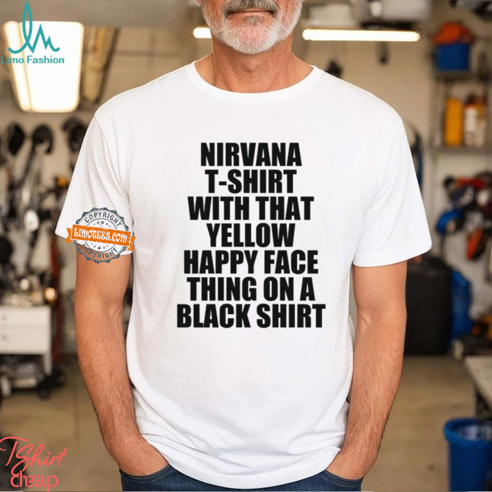 Nirvana T Shirt With That Yellow Happy Face Thing On A Black Shirt Nirvana T Shirt With That Yellow Happy Face Thing On A Black Shirt