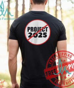 No Project 2025 Anti Trump Stop Project For President Of USA Unisex T Shirt