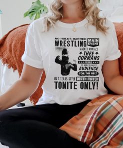 No holds barred wrestling death match tonite only shirt